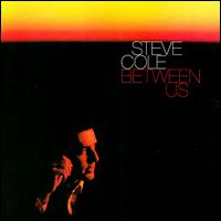 Steve Cole - Between Us lyrics