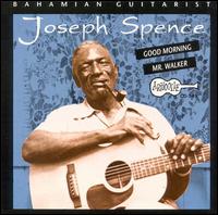 Joseph Spence - Good Morning Mr. Walker lyrics