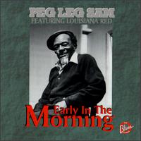 Peg Leg Sam - Early in the Morning lyrics