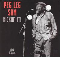 Peg Leg Sam - Kickin' It lyrics