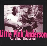 Little Pink Anderson - Carolina Bluesman lyrics