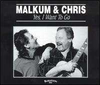 Malkum & Chris - Yes, I Want to Go lyrics