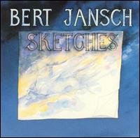 Bert Jansch - Sketches lyrics