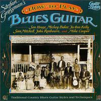 Stefan Grossman - How to Play Blues Guitar lyrics