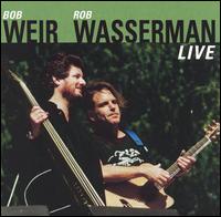 Bob Weir - Weir/Wasserman Live lyrics
