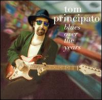 Tom Principato - Blues Over the Years lyrics