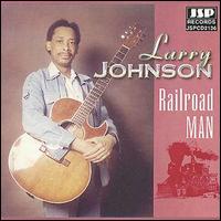 Larry Johnson - Railroad Man lyrics