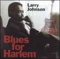 Larry Johnson - Blues for Harlem lyrics