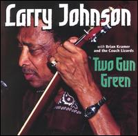 Larry Johnson - Two Gun Green lyrics