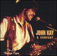John Kay - The Lost Heritage Tapes lyrics
