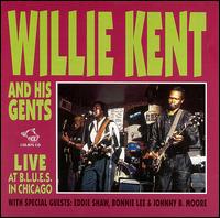 Willie Kent - Live at B.L.U.E.S. in Chicago lyrics