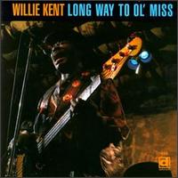 Willie Kent - Long Way to Ol' Miss lyrics