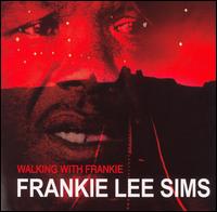 Frankie Lee Sims - Walking with Frankie lyrics
