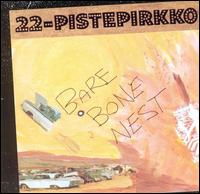 22-Pistepirkko - Bare Bone Nest lyrics