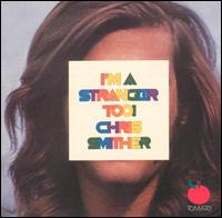 Chris Smither - I'm a Stranger Too! lyrics