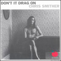 Chris Smither - Don't It Drag On lyrics