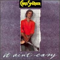 Chris Smither - It Ain't Easy lyrics