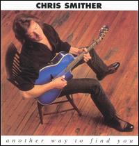 Chris Smither - Another Way to Find You [live] lyrics