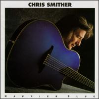 Chris Smither - Happier Blue lyrics
