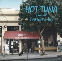 Hot Tuna - Live at Sweetwater 2 lyrics