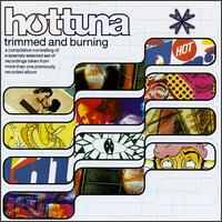 Hot Tuna - Trimmed & Burning lyrics