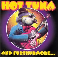 Hot Tuna - And Furthurmore... [live] lyrics
