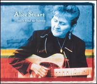 Alice Stuart - Can't Find No Heaven lyrics