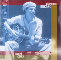 Clarence Bucaro - Sweet Corn lyrics