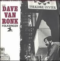 Dave Van Ronk - Dave Van Ronk, Folksinger lyrics