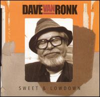 Dave Van Ronk - Sweet & Lowdown lyrics