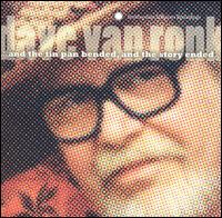 Dave Van Ronk - ...And the Tin Pan Bended and the Story Ended... [live] lyrics