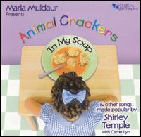 Maria Muldaur - Animal Crackers in My Soup: The Songs of Shirley Temple lyrics
