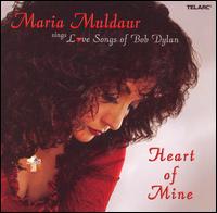 Maria Muldaur - Heart of Mine: Love Songs of Bob Dylan lyrics