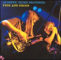 Acoustic Blues Brothers - Pets and Frogs lyrics