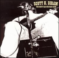 Scott H. Biram - The Dirty Old One Man Band lyrics