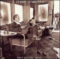 Terry Garland - Trouble in Mind lyrics
