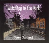 Terry Garland - Whistling in the Dark lyrics