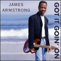 James Armstrong - Got It Goin' On lyrics