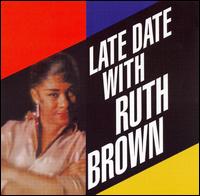 Ruth Brown - Late Date With Ruth Brown lyrics