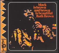 Ruth Brown - Black Is Brown and Brown Is Beautiful lyrics