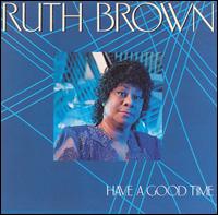 Ruth Brown - Have a Good Time [live] lyrics