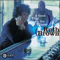 Ruth Brown - Good Day for the Blues lyrics