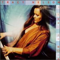 Tracy Nelson - I Feel So Good lyrics