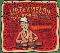 Watermelon Slim - The Wheel Man lyrics