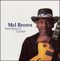 Mel Brown - Neck Bones & Caviar lyrics