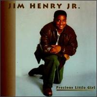 Jim Henry - Precious Little Girl lyrics