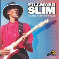 Fillmore Slim - Funky Mama's House lyrics