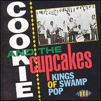 Cookie & the Cupcakes - Kings of Swamp Pop lyrics