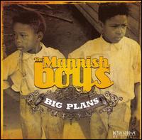 Mannish Boys - Big Plans lyrics