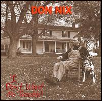 Don Nix - I Don't Want No Trouble lyrics